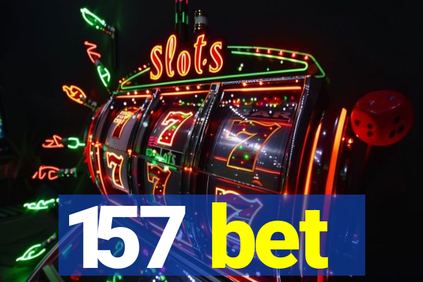 157 bet